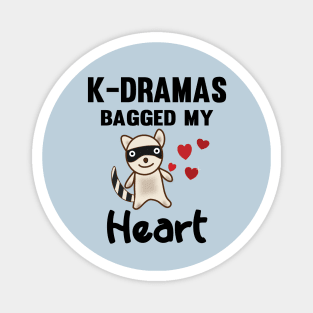 K-Dramas bagged my heart with cute raccoon - stole my heart Magnet